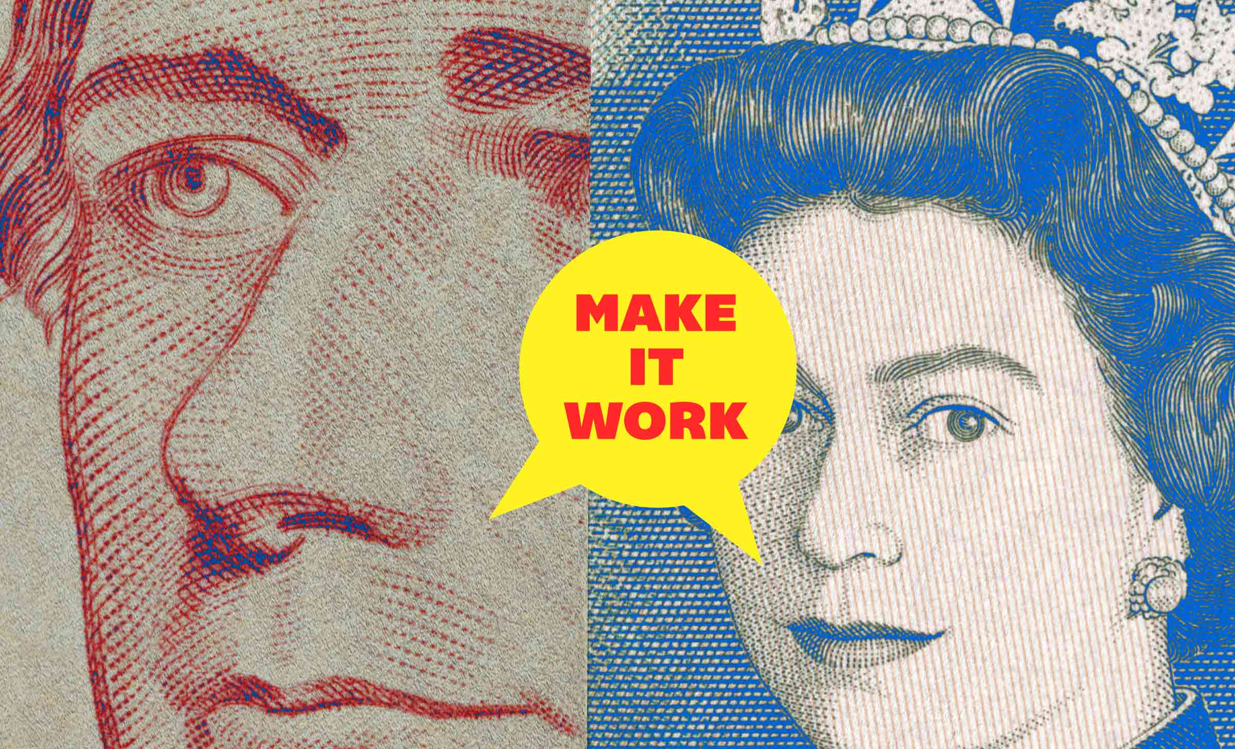 An image split in half, with a red Alexander Hamilton from the ten dollar bill on the left, and a blue Queen Elizabeth on the right. Between them is a yellow speech bubble with red words that read, "Make it work."