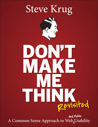 Don't Make Me Think Revisited by Steve Krug.
